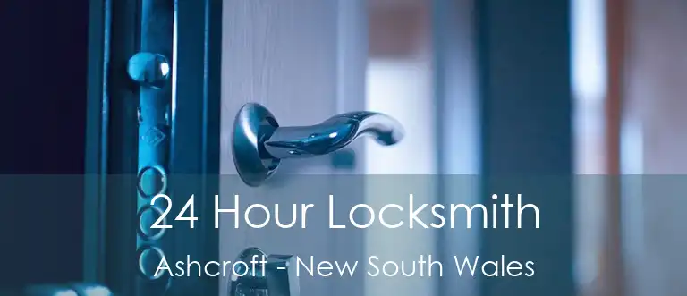 24 Hour Locksmith Ashcroft - New South Wales