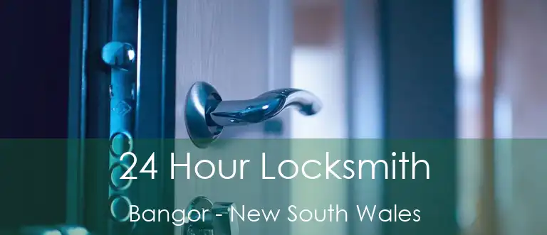 24 Hour Locksmith Bangor - New South Wales