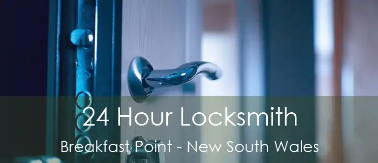 24 Hour Locksmith Breakfast Point - New South Wales