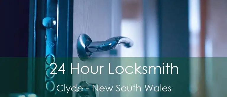24 Hour Locksmith Clyde - New South Wales