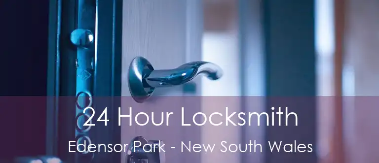 24 Hour Locksmith Edensor Park - New South Wales