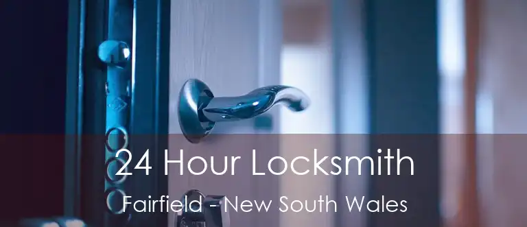 24 Hour Locksmith Fairfield - New South Wales