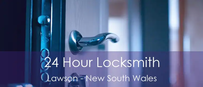 24 Hour Locksmith Lawson - New South Wales