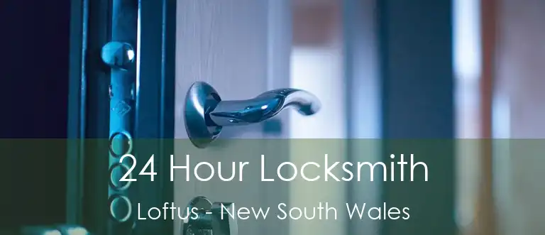 24 Hour Locksmith Loftus - New South Wales