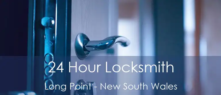 24 Hour Locksmith Long Point - New South Wales