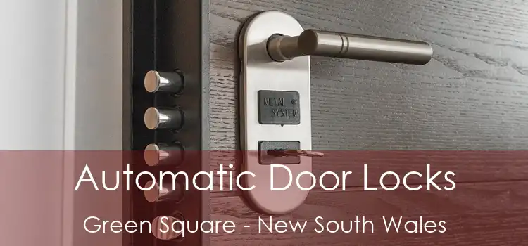 Automatic Door Locks Green Square - New South Wales