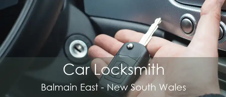 Car Locksmith Balmain East - New South Wales