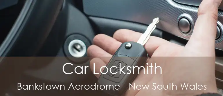 Car Locksmith Bankstown Aerodrome - New South Wales