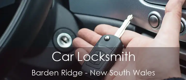 Car Locksmith Barden Ridge - New South Wales