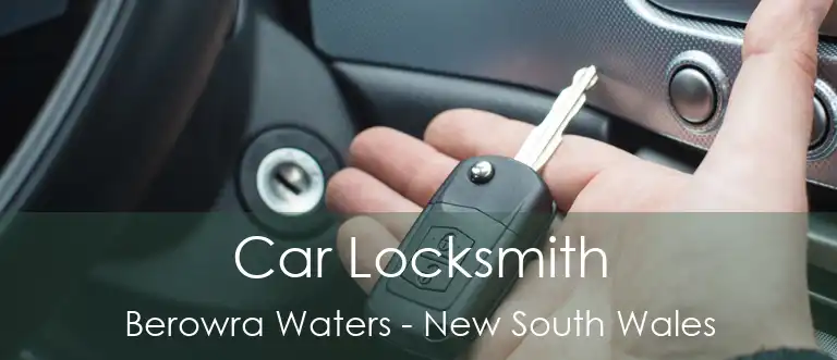 Car Locksmith Berowra Waters - New South Wales