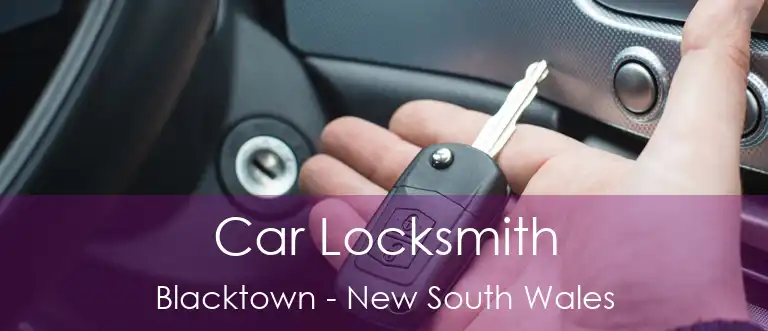Car Locksmith Blacktown - New South Wales