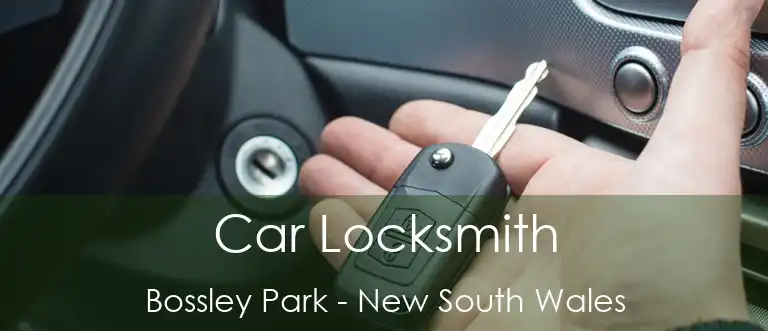 Car Locksmith Bossley Park - New South Wales
