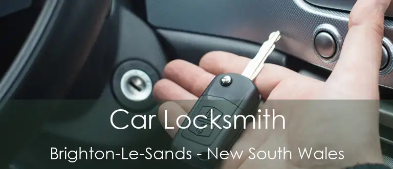 Car Locksmith Brighton-Le-Sands - New South Wales