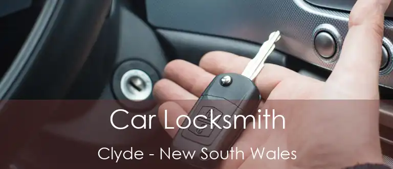 Car Locksmith Clyde - New South Wales