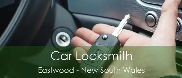 Car Locksmith Eastwood - New South Wales