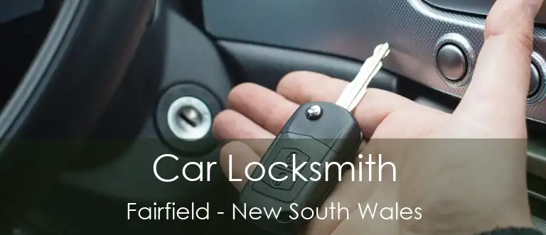 Car Locksmith Fairfield - New South Wales