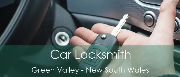 Car Locksmith Green Valley - New South Wales