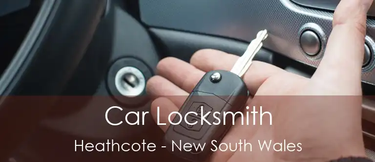 Car Locksmith Heathcote - New South Wales
