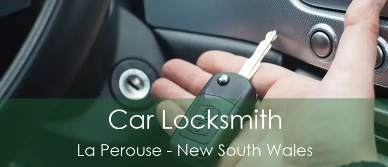 Car Locksmith La Perouse - New South Wales