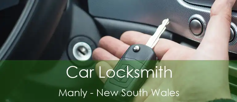 Car Locksmith Manly - New South Wales