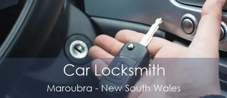Car Locksmith Maroubra - New South Wales