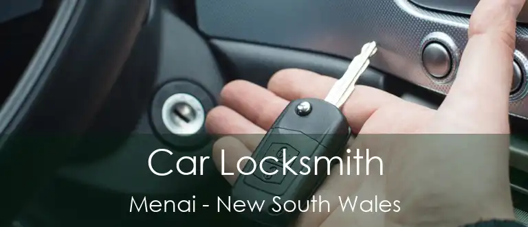 Car Locksmith Menai - New South Wales