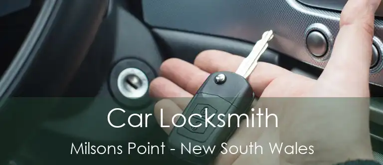 Car Locksmith Milsons Point - New South Wales