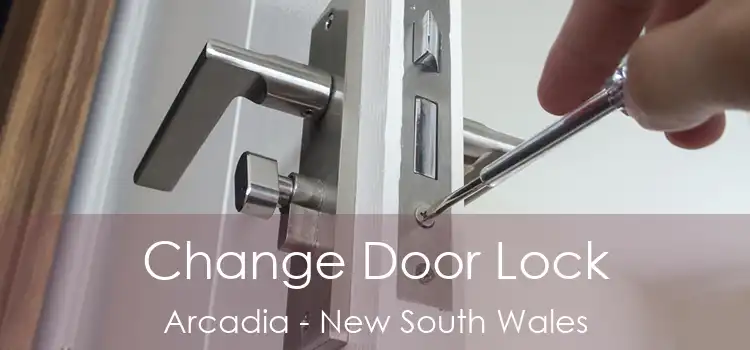 Change Door Lock Arcadia - New South Wales