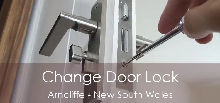 Change Door Lock Arncliffe - New South Wales