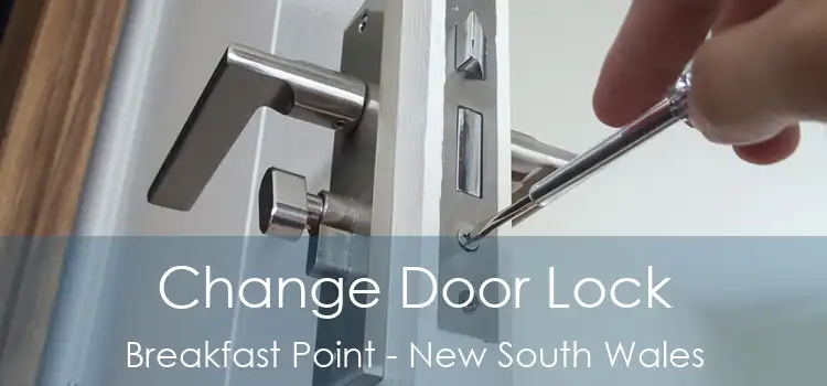 Change Door Lock Breakfast Point - New South Wales