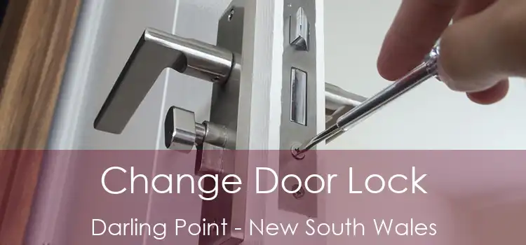 Change Door Lock Darling Point - New South Wales