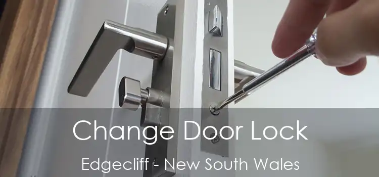 Change Door Lock Edgecliff - New South Wales