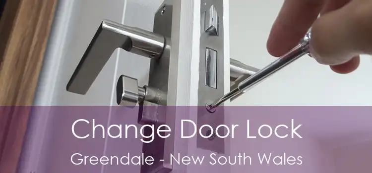 Change Door Lock Greendale - New South Wales