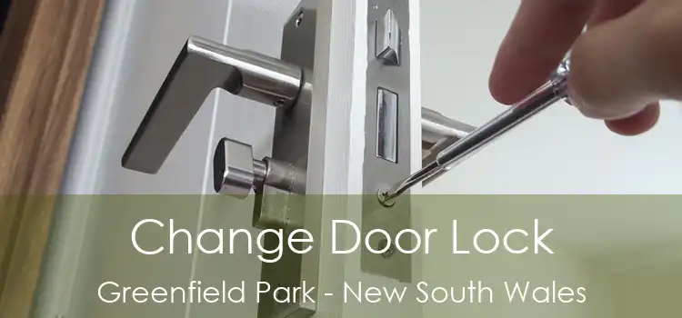 Change Door Lock Greenfield Park - New South Wales