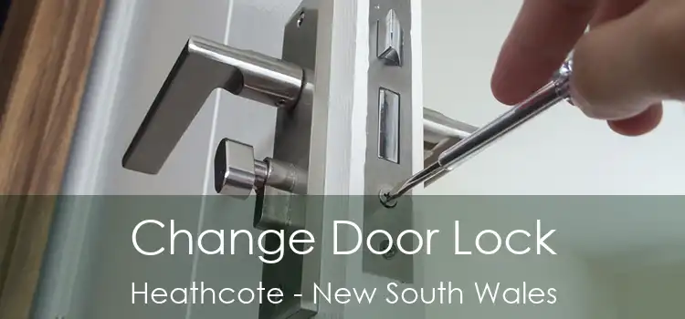 Change Door Lock Heathcote - New South Wales