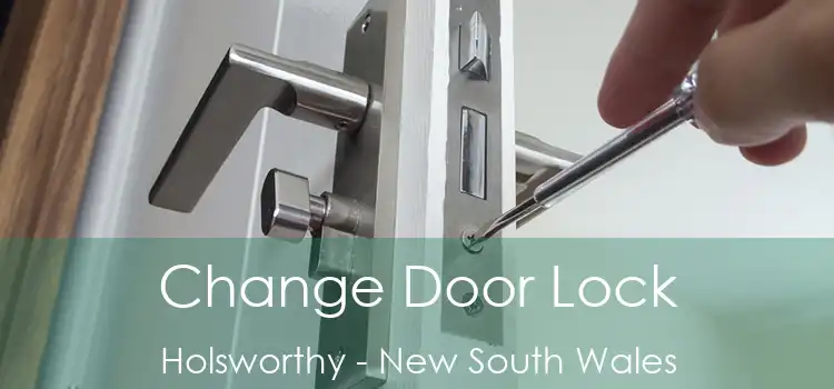 Change Door Lock Holsworthy - New South Wales