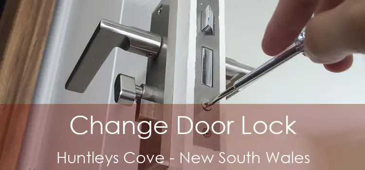 Change Door Lock Huntleys Cove - New South Wales