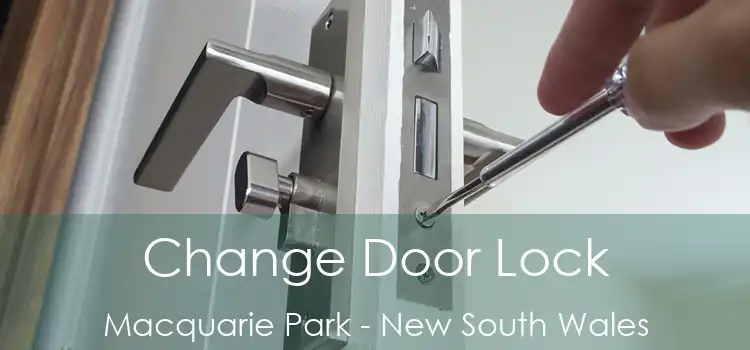 Change Door Lock Macquarie Park - New South Wales