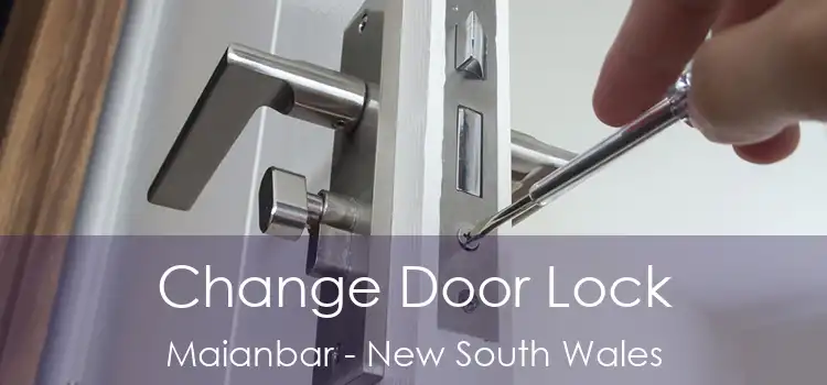 Change Door Lock Maianbar - New South Wales