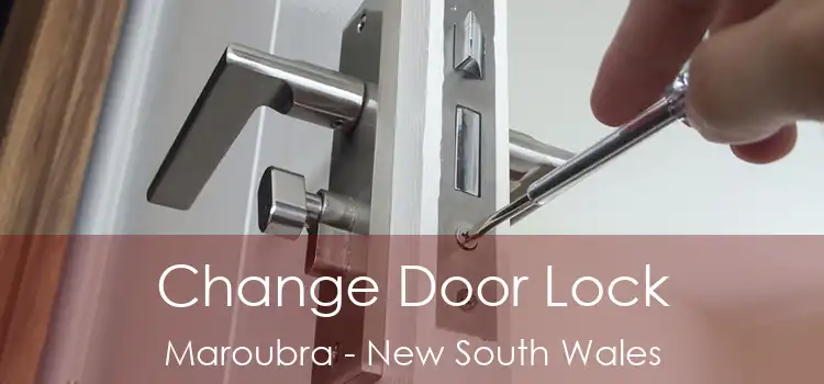 Change Door Lock Maroubra - New South Wales