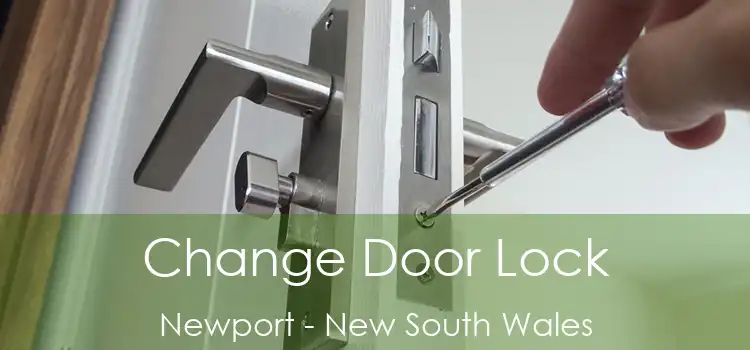 Change Door Lock Newport - New South Wales