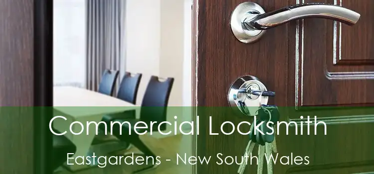 Commercial Locksmith Eastgardens - New South Wales