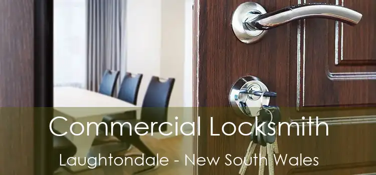 Commercial Locksmith Laughtondale - New South Wales