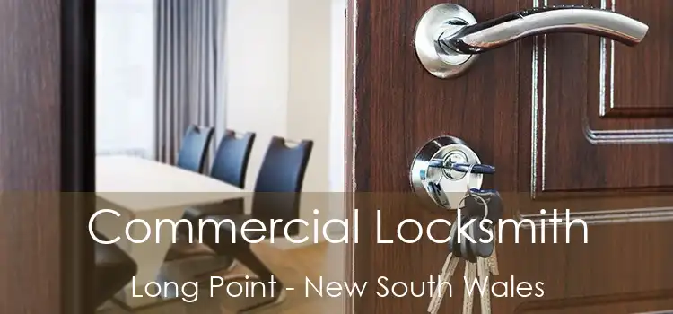 Commercial Locksmith Long Point - New South Wales