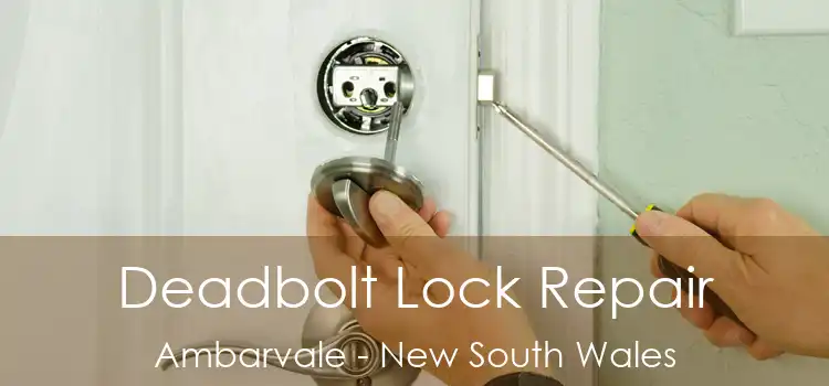 Deadbolt Lock Repair Ambarvale - New South Wales