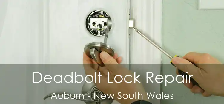 Deadbolt Lock Repair Auburn - New South Wales