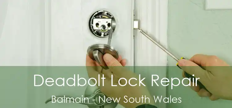 Deadbolt Lock Repair Balmain - New South Wales