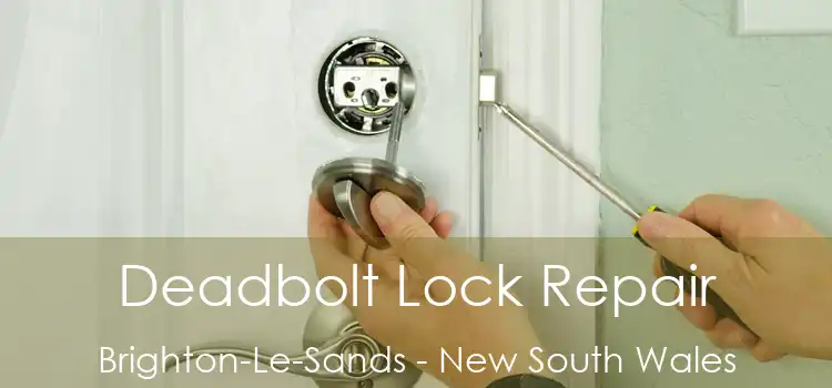 Deadbolt Lock Repair Brighton-Le-Sands - New South Wales