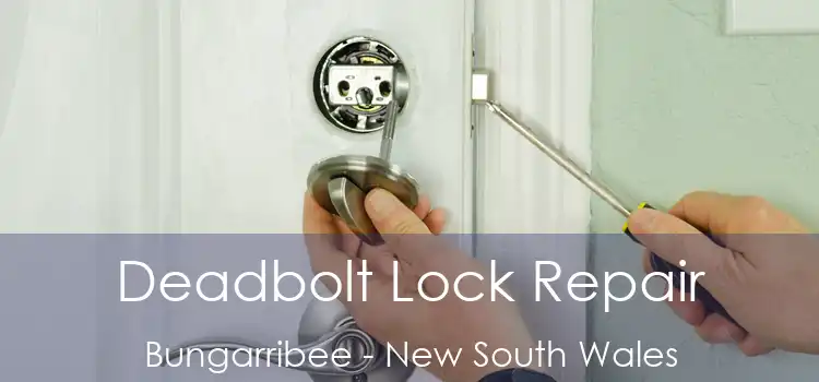 Deadbolt Lock Repair Bungarribee - New South Wales