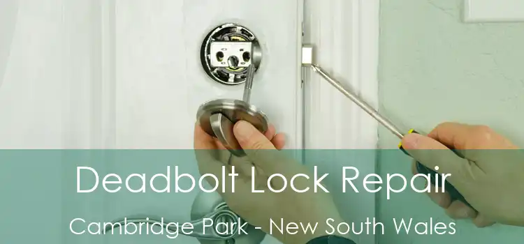 Deadbolt Lock Repair Cambridge Park - New South Wales
